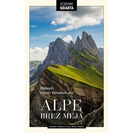 SIDARTA ALPE BREZ MEJA NAJLEPŠI VRHOVI VZHODNIH ALP