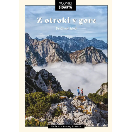 SIDARTA Z OTROKI V GORE-DRUŽINSKI IZLETI (2. dop. Izdaja, 2019)